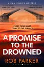 'A PROMISE TO THE DROWNED' von Rob Parker, Bild von angehobener Brücke bei Sonnenuntergang, Text: "EVERY CRIME MUST COME TO THE SURFACE".