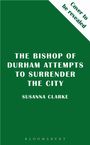Text: „THE BISHOP OF DURHAM ATTEMPTS TO SURRENDER THE CITY“, „SUSANNA CLARKE“, „Cover to be revealed“. Grüner Hintergrund.
