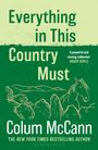 Buchtitel: "Everything in This Country Must." Autor: Colum McCann. Illustration mit Pferdekontur und Landschaft.