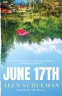 „JUNE 17TH“, „ALEX SCHULMAN“, „One of the truly great Scandinavian storytellers“, waldiges Spiegelbild im Wasser.