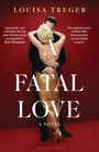 Text: "LOUISA TREGER, A FATAL LOVE, A NOVEL." Eine blonde Frau in goldenem Kleid umarmt einen Mann vor rotem Hintergrund.