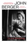 John Berger: To the Wedding, Buch