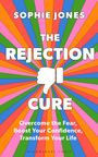 "Sophie Jones. The Rejection Cure. Overcome the Fear, Boost Your Confidence, Transform Your Life." Bunte Strahlen, Daumen runter.