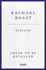 Rachael Boast, "Volvelle". "Cover to be revealed". Unten steht in kleinerer Schrift: PICADOR. Weißer Hintergrund, blauer Rand.
