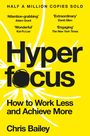 „HALF A MILLION COPIES SOLD“, „Hyperfocus“, „How to Work Less and Achieve More“, „Chris Bailey“. Gelber Hintergrund.