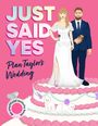 Text: "JUST SAID YES Plan Taylor’s Wedding." Illustration: Paar steht auf einer Hochzeitstorte mit pinkem Hintergrund.