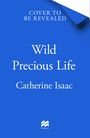 Text: "Cover to be revealed. Wild Precious Life. Catherine Isaac." Blaue Hintergrundfarbe, Macmillan-Logo unten.