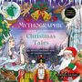 Texte: "MYTHOGRAPHIC", "COLOUR AND DISCOVER", "Christmas Tales", "AN ARTIST'S COLOURING BOOK OF YULETIDE CLASSICS".  

Illustration mit Weihnachtsmotiven: Weihnachtsmann, Nussknacker, Elfen, Schneekönigin, Rentier und Geschenke.