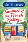 Text: "Jo Thomas", "Summer at the French Bakery", "A new ingredient for love. A new recipe for life." Illustration: Frau vor einer Bäckerei.