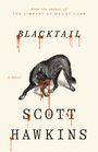 "From the Author of THE LIBRARY AT MOUNT CHAR. BLACKTAIL. A Novel. SCOTT HAWKINS." Illustration: Ein Wolf mit blutähnlichen Tropfen.