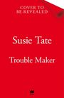 Susie Tate: Trouble Maker, Buch