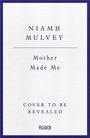Text: "NIAMH MULVEY, Mother Made Me, COVER TO BE REVEALED, PICADOR". Blau auf weißem Hintergrund.