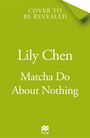 Lily Chen: Matcha Do About Nothing, Buch
