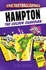 Titel: "Epic Football Comics: Hampton the Golden Guardian". Comic-Illustration einer Fußballtorhüterin mit Texten wie "Whoosh" und "Save".