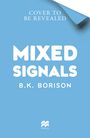 B. K. Borison: Mixed Signals, Buch