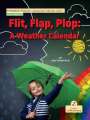 Kim Thompson: Flit, Flap, Plop: A Weather Calendar, Buch