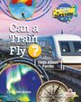 „Can a Train Fly? FAQs About Forces“ und „Linda Barghoorn“. Abbildung eines modernen Zuges, Fallschirmspringer, Polarlichter.