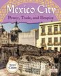 „Mexico City: Power, Trade, and Empire“ von Ellen Rodger. Alte Gebäude mit modernen Noten im Hintergrund.