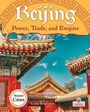 "Beijing: Power, Trade, and Empire." Oben historische Gebäude mit goldenen Dächern und blauer Himmel im Hintergrund.