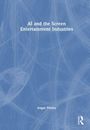 Text: "AI and the Screen Entertainment Industries, Angus Finney". Blaues, abstraktes Muster, Routledge-Logo.