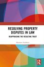 Matthew Stubbins: Resolving Property Disputes in Law, Buch