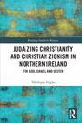 „Judaizing Christianity and Christian Zionism in Northern Ireland“ von Véronique Altglas. Türkis-gelbes abstraktes Muster.