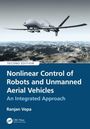 Titel: "Nonlinear Control of Robots and Unmanned Aerial Vehicles: An Integrated Approach, Second Edition" von Ranjan Vepa.