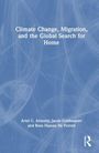 Ariel C. Armony: Climate Change, Migration, and the Global Search for Home, Buch