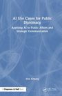 Don Kilburg: AI Use Cases for Public Diplomacy, Buch