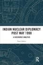 Nasir Hafeez: Indian Nuclear Diplomacy Post May 1998, Buch