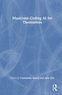 Musicians Coding AI for Themselves, Buch