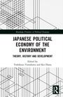 "Japanese Political Economy of the Environment: Theory, History and Development" von Toshikazu Yamakawa und Kei Ehara. Geometrische Linienmuster im Hintergrund.