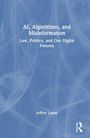 Jeffrey Layne Blevins: AI, Algorithms, and Misinformation, Buch