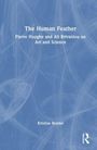 Ein blaues Cover mit weißen Texten: "The Human Feather", "Pierre Huyghe and Ali Brivannlou on Art and Science", "Kristine Roome".