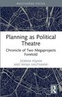 "Planning as Political Theatre: Chronicle of Two Megaprojects Foretold" von Dorina Pojani, Ranja Hautamäki. Hintergrund: Stadtplan.