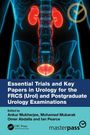 Buchtitel: „Essential Trials and Key Papers in Urology for the FRCS (Urol)”. Autoren: Mukherjee, Mubarak, Abdalla, Pearce.