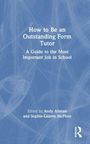 "How to Be an Outstanding Form Tutor" steht oben. "Edited by Andy Allman and Sophie-Lauren McPhee" darunter auf blauem Hintergrund.