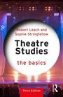 "Robert Leach and Sophie Stringfellow, Theatre Studies the basics, Third Edition" vor einem Bühnenhintergrund mit Publikum.
