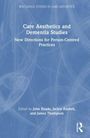 Buchtitel: "Care Aesthetics and Dementia Studies". Herausgeber: John Keady, Jackie Kindell, James Thompson.
