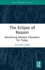 "The Eclipse of Reason", "Reclaiming Western Education for Today", "WILFRED CARR"; grüne und dunkelblaue, wellige Linien.