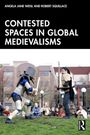 „CONTESTED SPACES IN GLOBAL MEDIEVALISMS“ steht oben. Zwei Personen in Ritterkostümen kämpfen im Freien.
