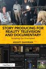 "STORY PRODUCING FOR REALITY TELEVISION AND DOCUMENTARY" von Ashley Zahorian. Menschen und Kameras bei Dreharbeiten.