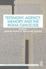 Testimony, Agency, Memory and the Roma Genocide, Buch
