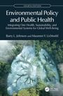 Text: 
"Environmental Policy and Public Health: Integrating One Health, Sustainability, and Environmental Systems for Global Well-Being. Barry L. Johnson and Maureen Y. Lichtveld."
Vierte Ausgabe. Hintergrund: Luftaufnahme eines Flusses im Wald.