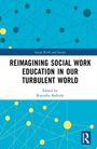 Reimagining Social Work Education in Our Turbulent World, Buch