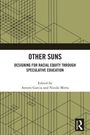 "OTHER SUNS: Designing for Racial Equity Through Speculative Education" von Antero Garcia, Nicole Mirra. Geometrisches Muster.