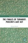 Deborah Burton: The Finales of Turandot: Puccini's Last Act, Buch