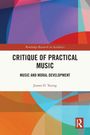 James O. Young: Critique of Practical Music, Buch
