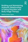 Melissa Orshan Spann: Building and Maintaining Authentic Relationships in Eating Disorders and Body Image Therapy, Buch
