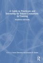 "A Guide to Practicum and Internship for School Counselors-in-Training, Fourth Edition." Blaugrauer Hintergrund.